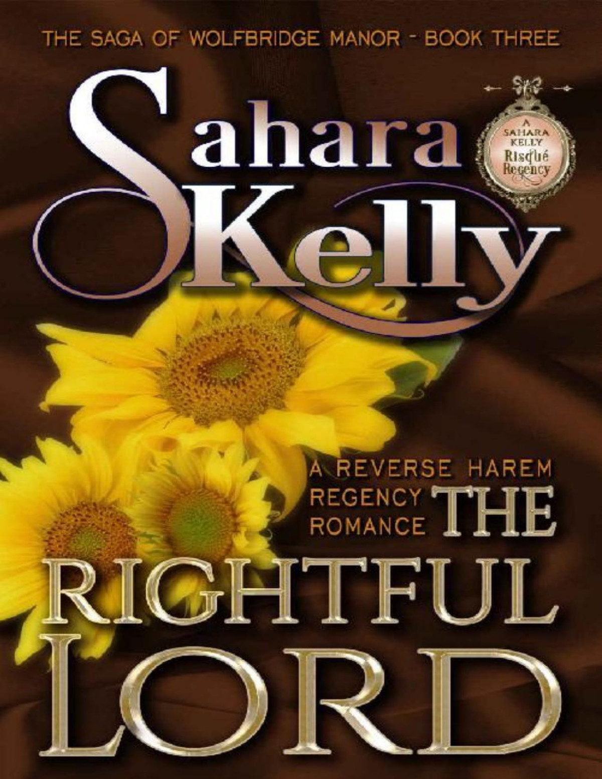 The Rightful Lord The Saga Of Wolfbridge Manor Book 3 Sahara Kelly