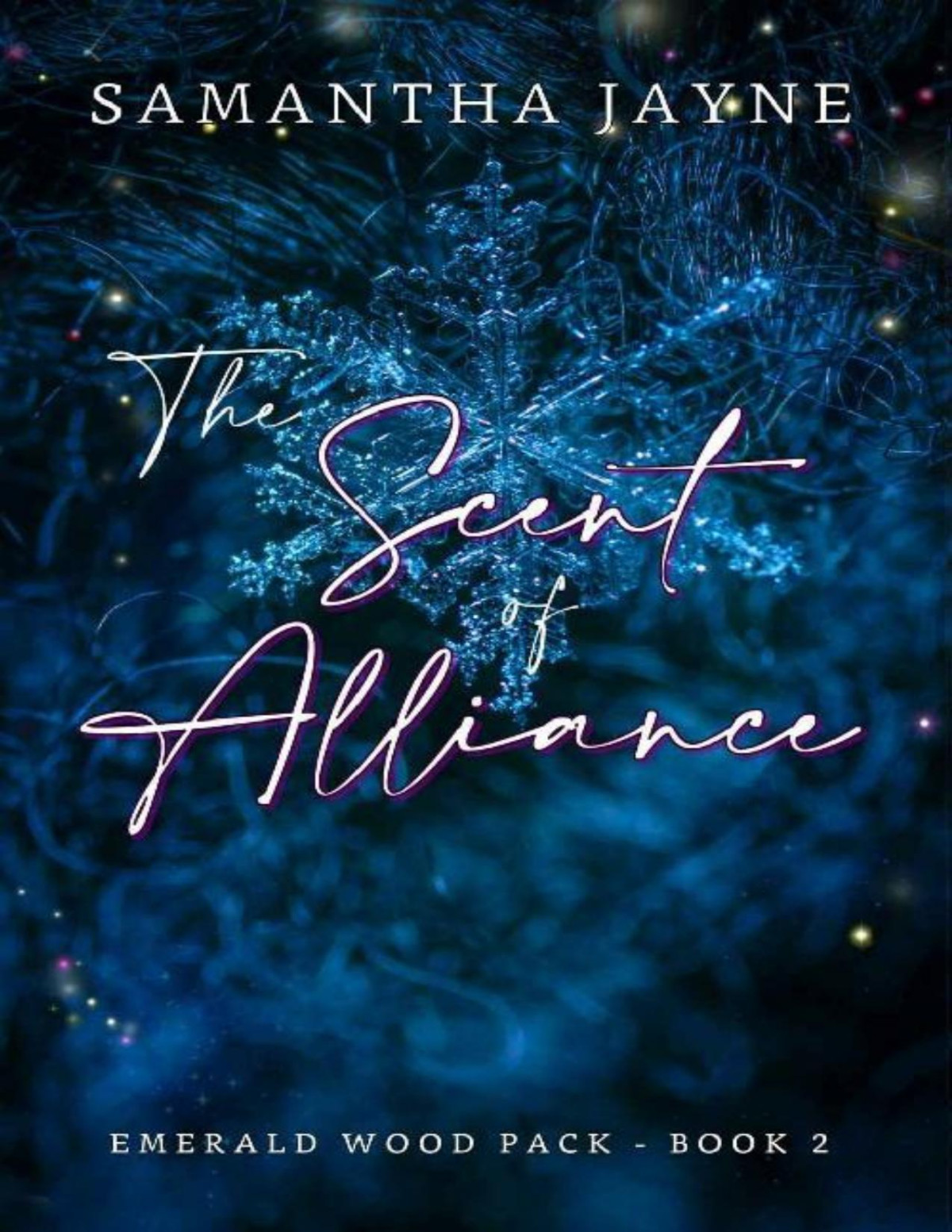 The Scent Of Alliance The Emerald Wood Pack Book 2 Samantha Jayne
