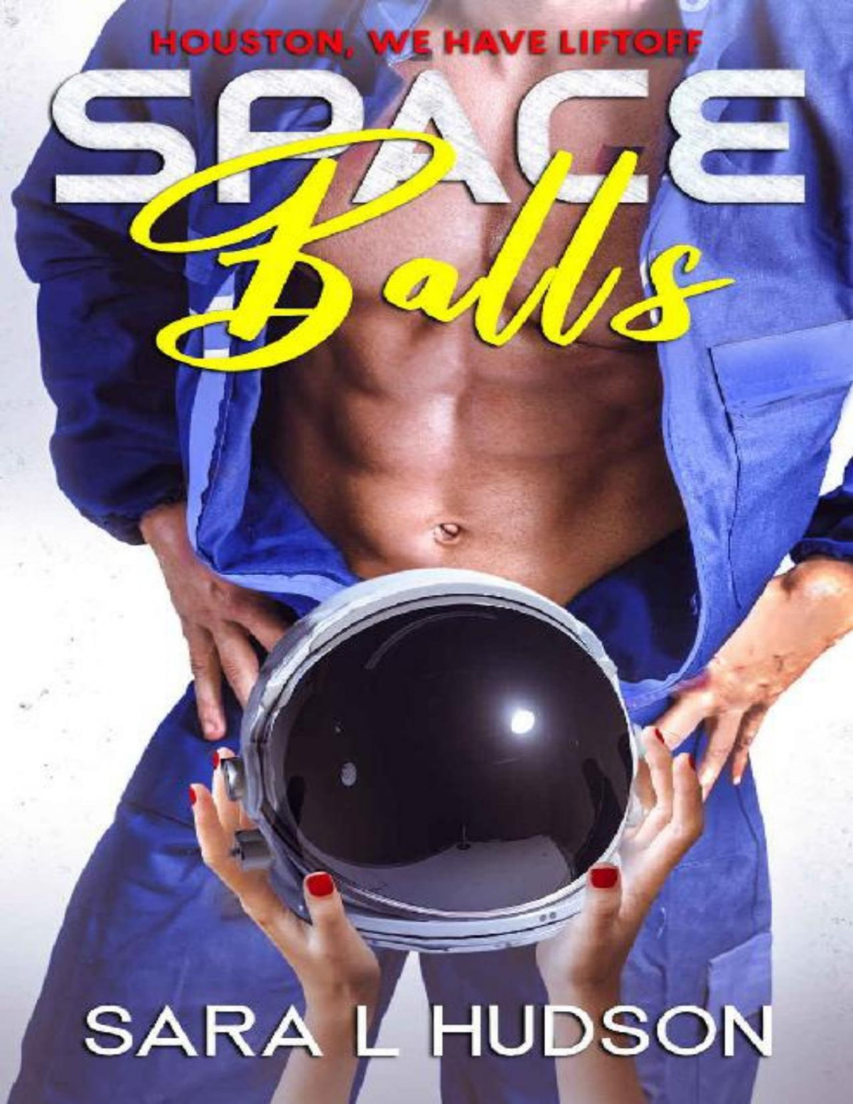 Space Balls Houston We Have Liftoff Space Series Book 4 Sara L Hudson