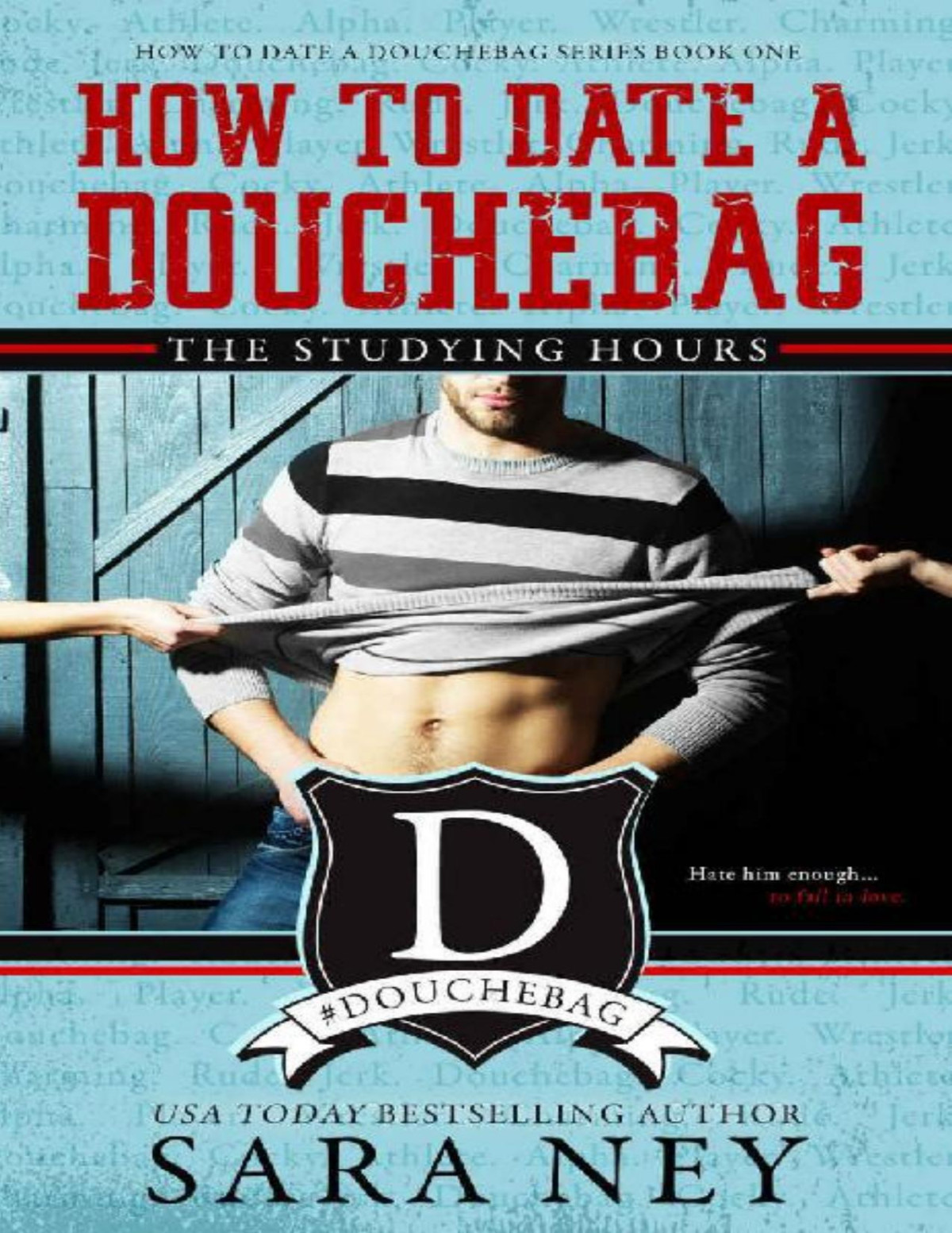The Studying Hours How To Date A Douchebag Sara Ney