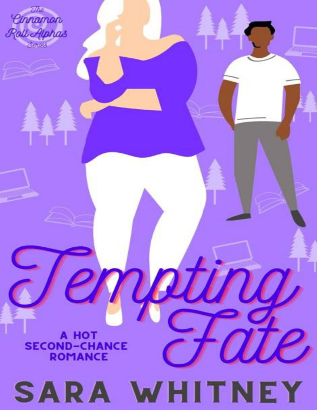 Tempting Fate A Hot Secondchance Romance Cinnamon Roll Alphas Book 4 Sara Whitney