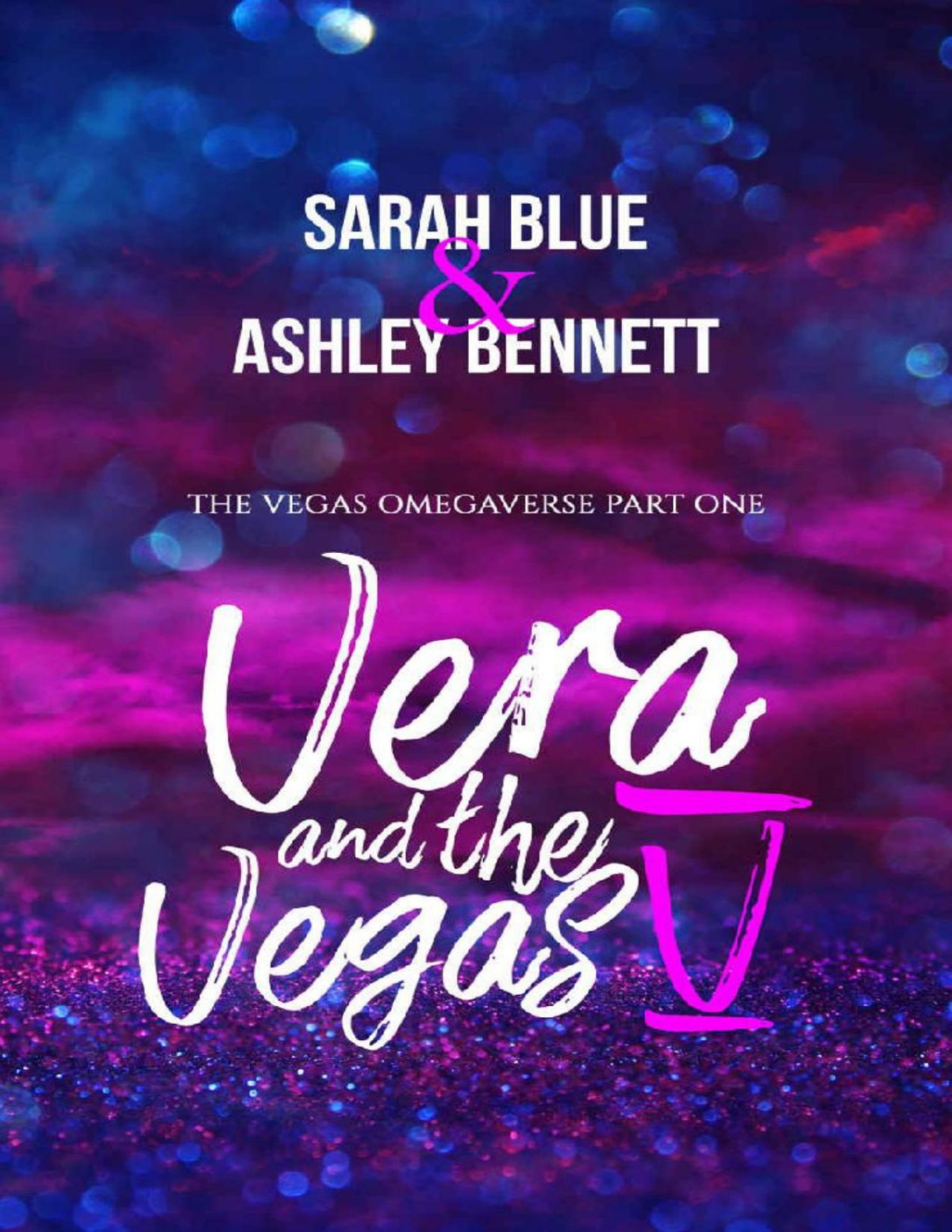 Vera And The Vegas V The Vegas Omegaverse Part One The Vegas Omegaverse Book 1 1st Edition Sarah Blue