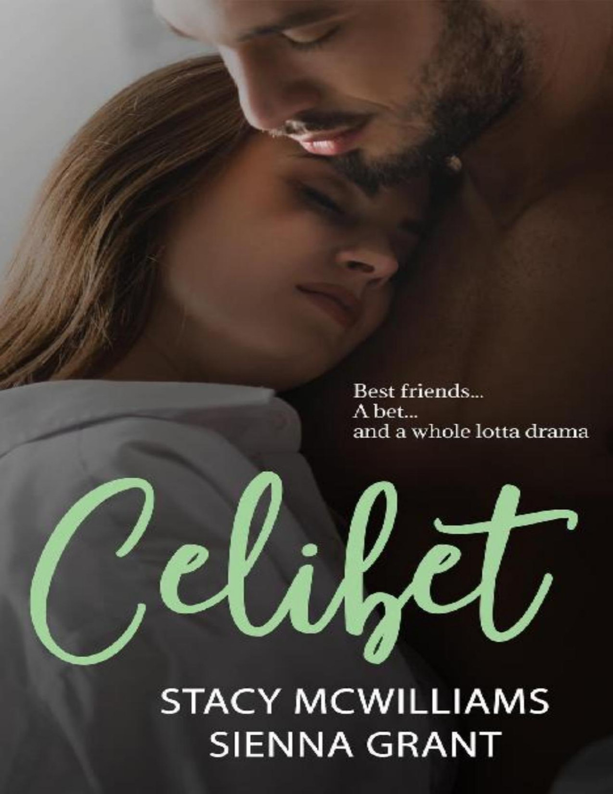 Celibet Book One In The Bet Series Sienna Grant Stacy Mcwilliams