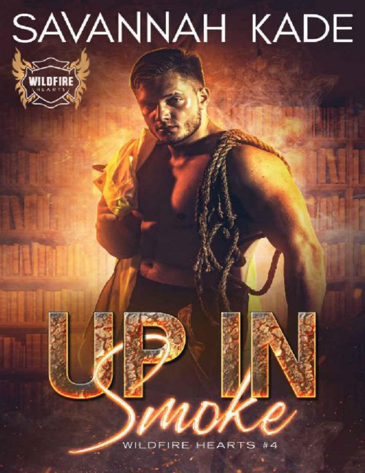 Up In Smoke Wildfire Hearts Book 4 Savannah Kade