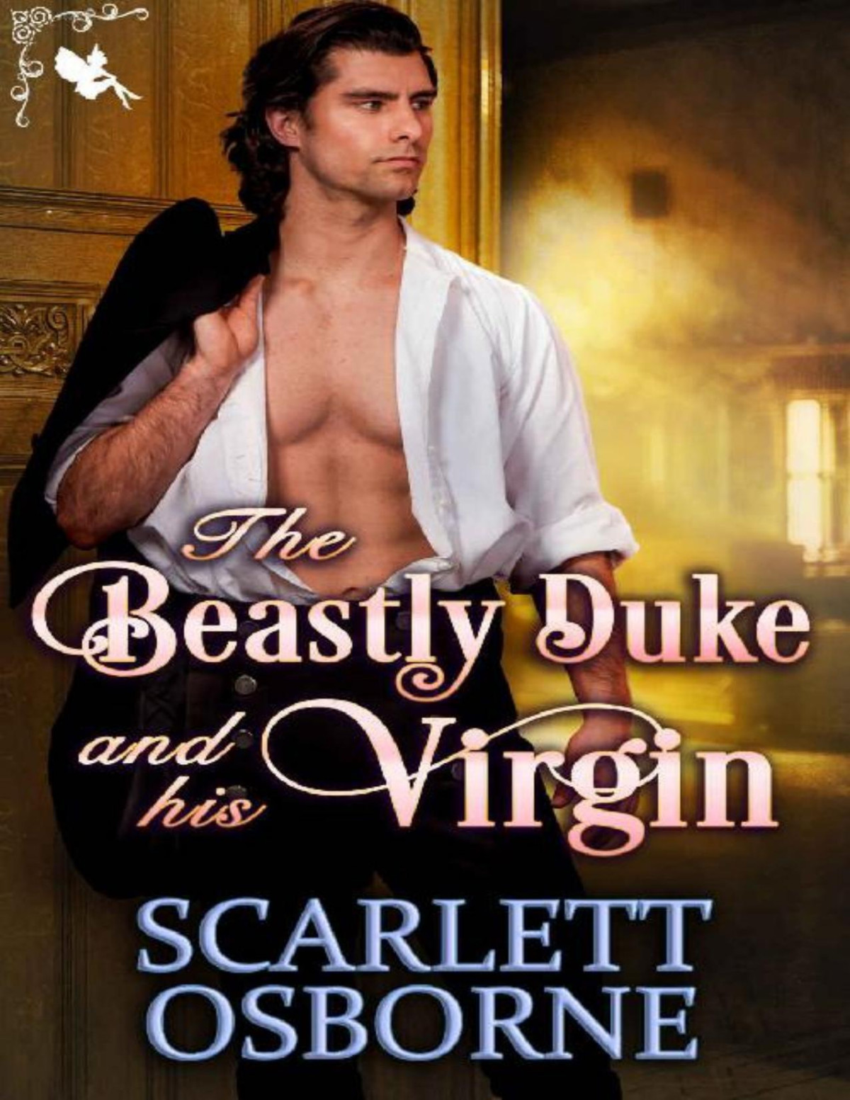 The Beastly Duke And His Virgin A Steamy Historical Regency Romance Novel Scarlett Osborne