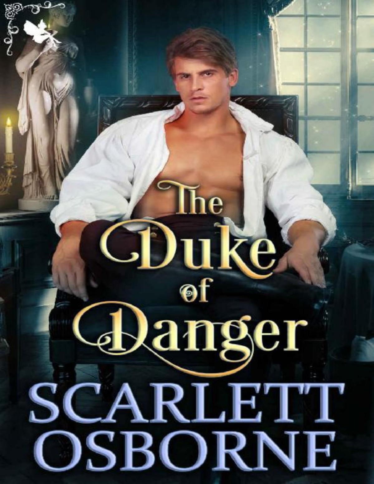 The Duke Of Danger A Steamy Historical Regency Romance Novel Scarlett Osborne