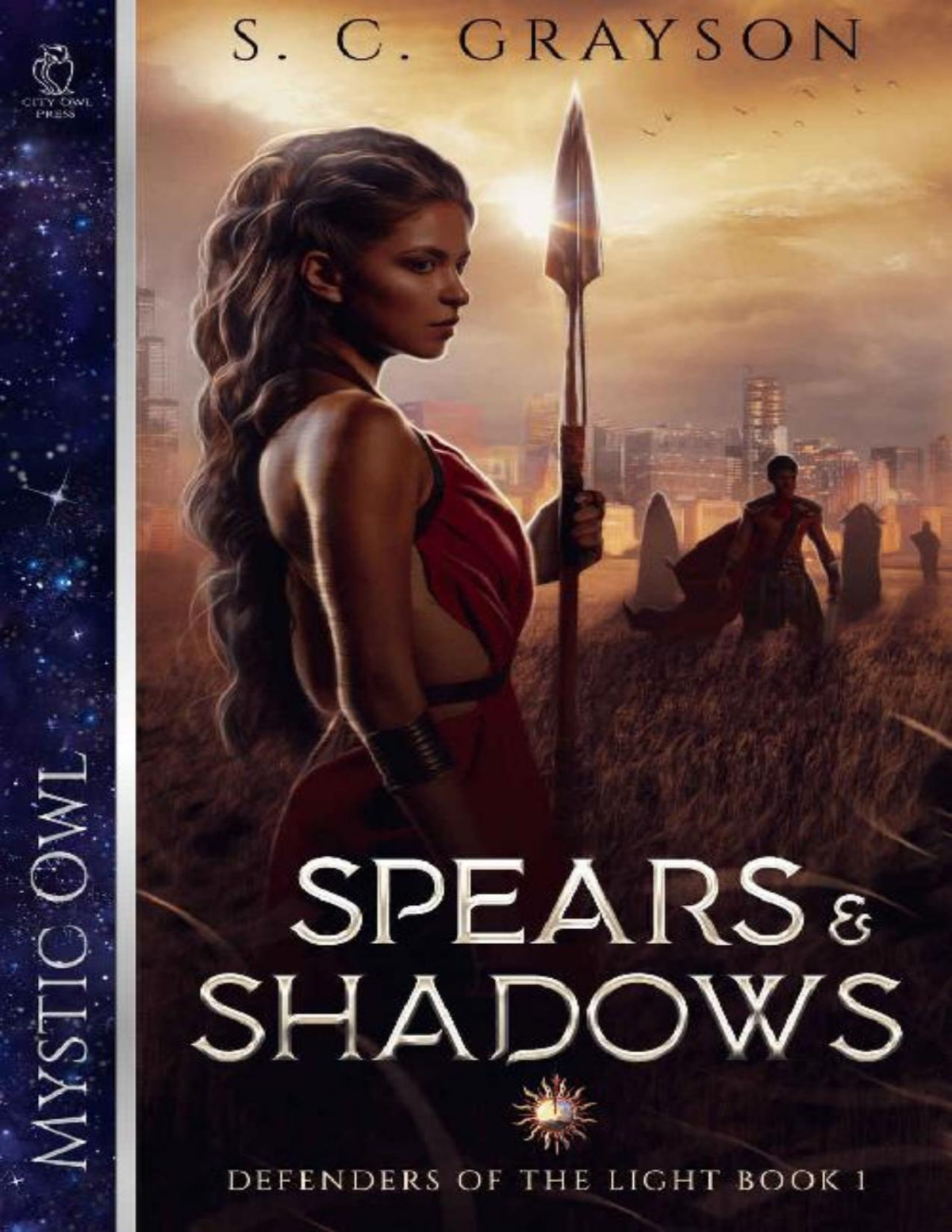 Spears And Shadows Defenders Of The Light Book 1 S C Grayson Mystic Owl