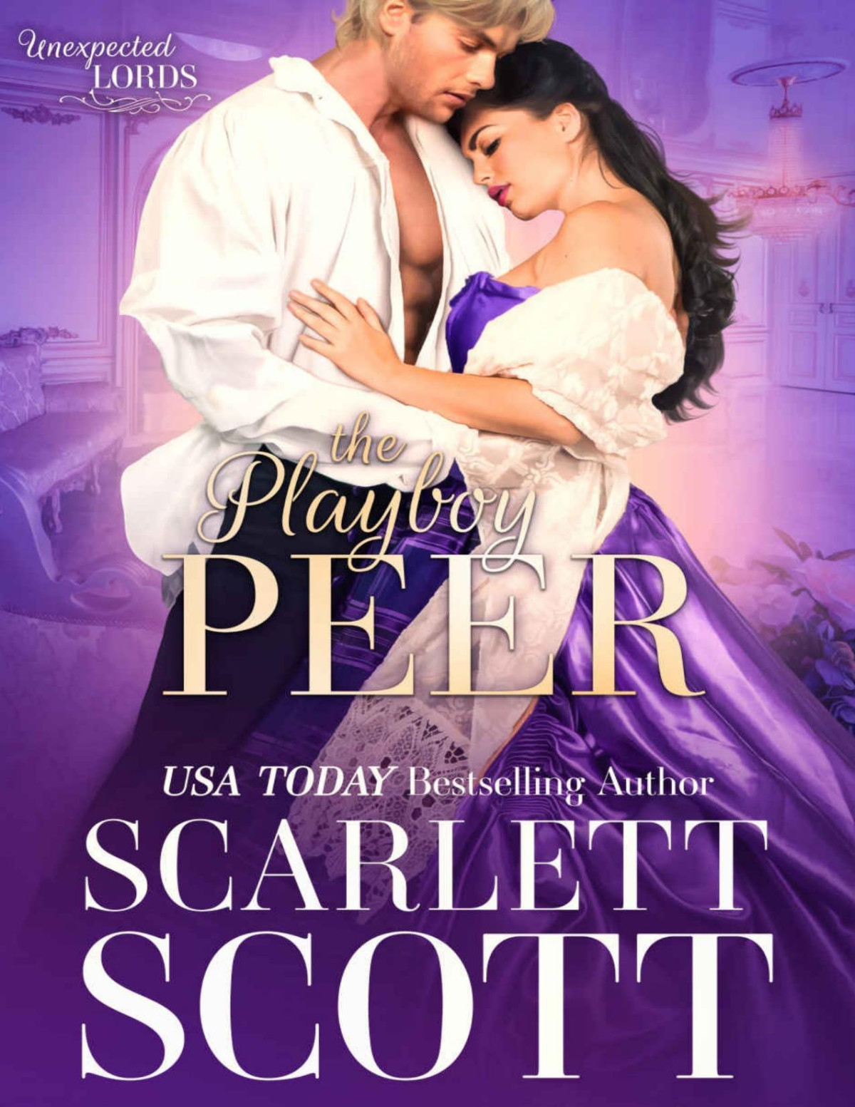 The Playboy Peer Unexpected Lords Book 2 Scott Scarlett