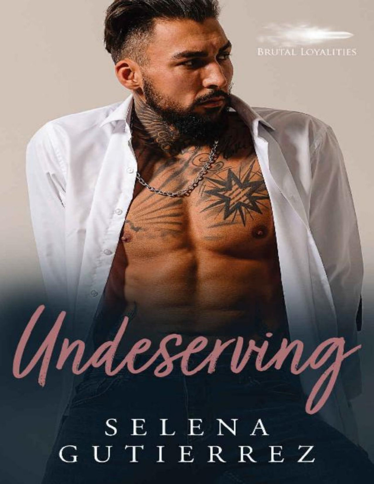 Undeserving Brutal Loyalities Book 2 Selena Gutierrez