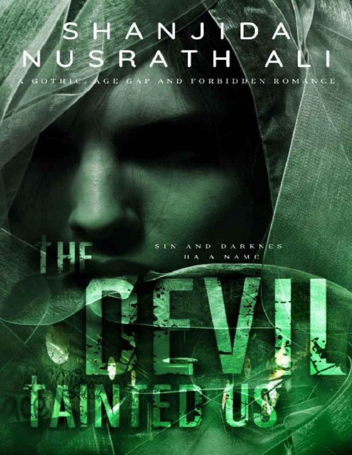 The Devil Tainted Us A Gothic Age Gap And Forbidden Romance Shanjida Nusrath Ali