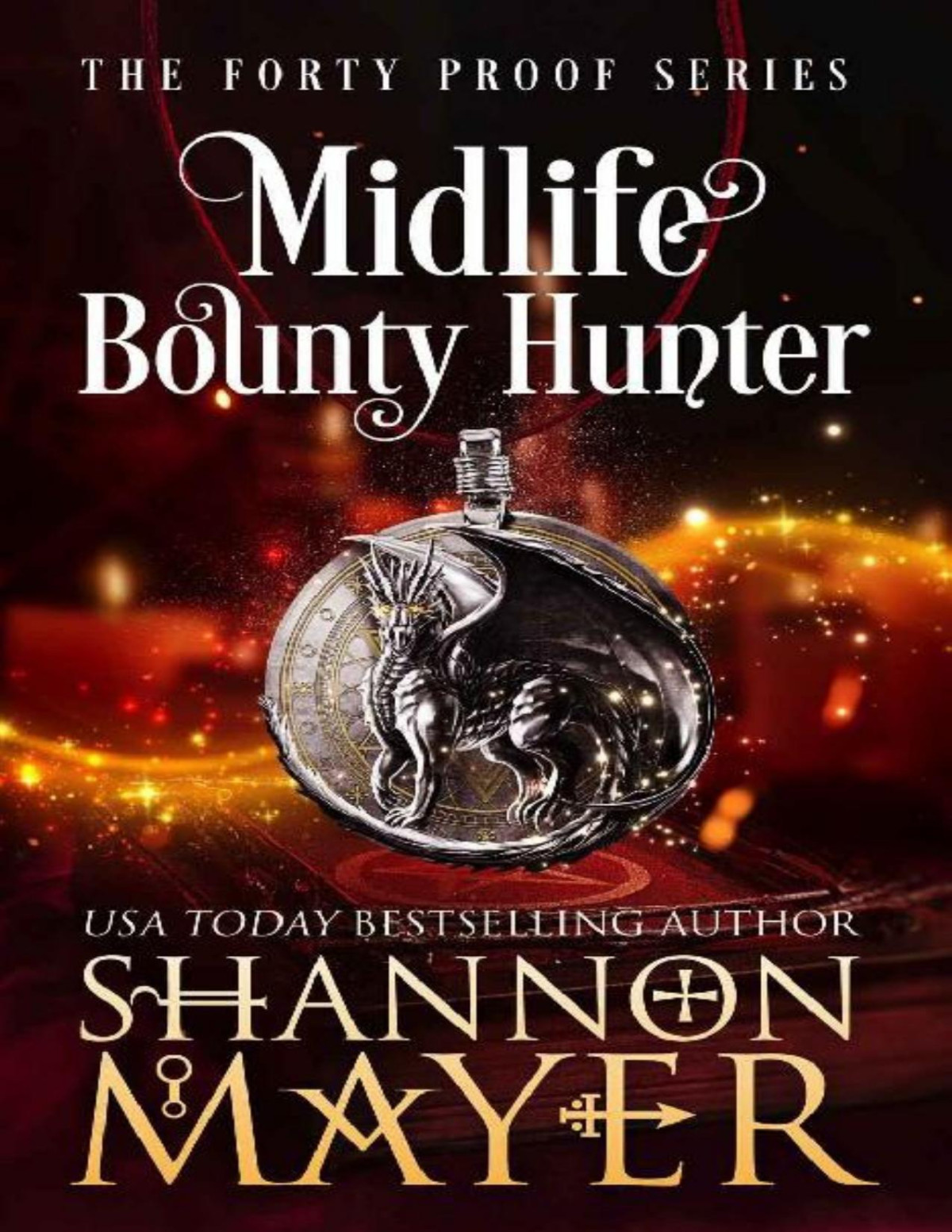 Midlife Bounty Hunter A Paranormal Womens Fiction Novel The Forty Proof Series Book 1 Shannon Mayer