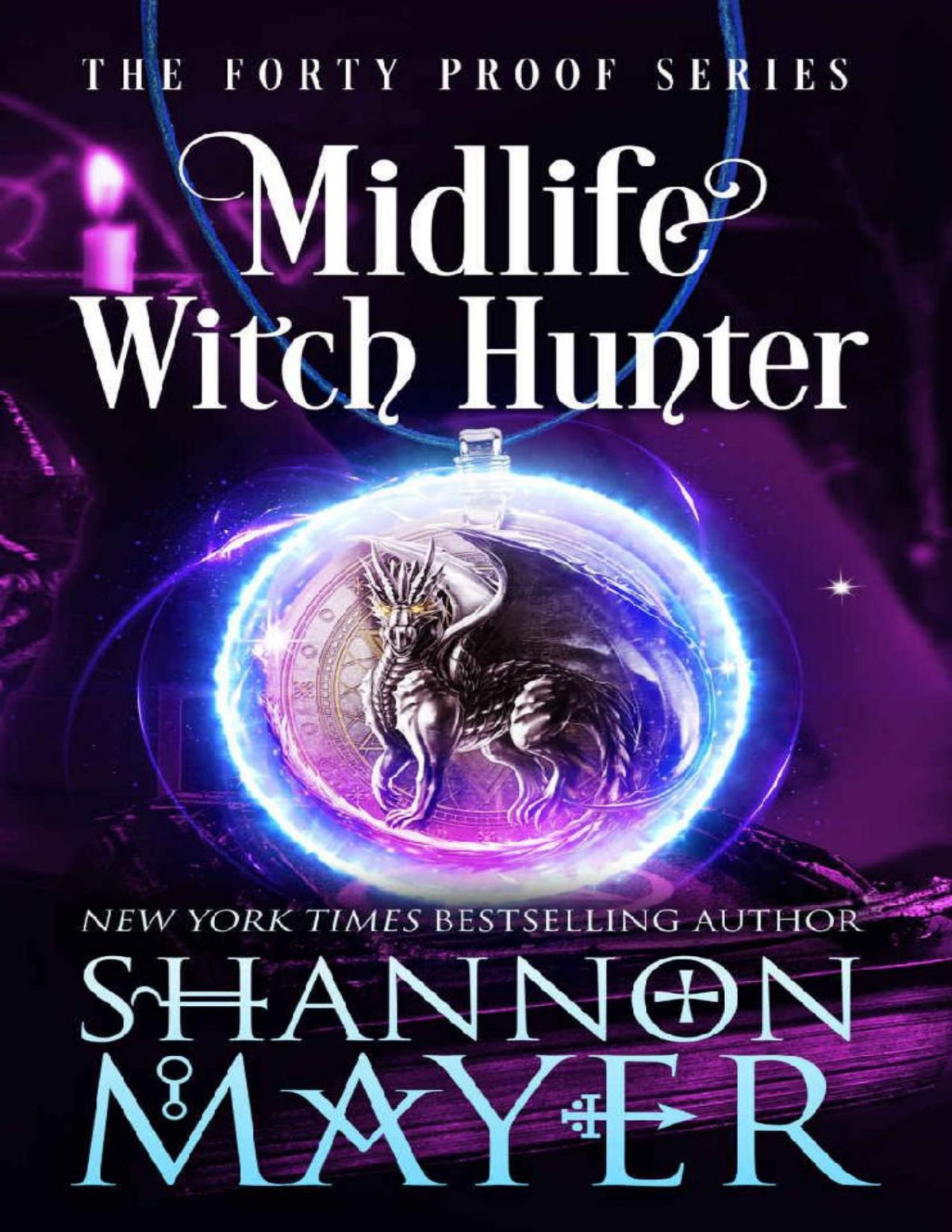 Midlife Witch Hunter The Forty Proof Series Book 6 Shannon Mayer