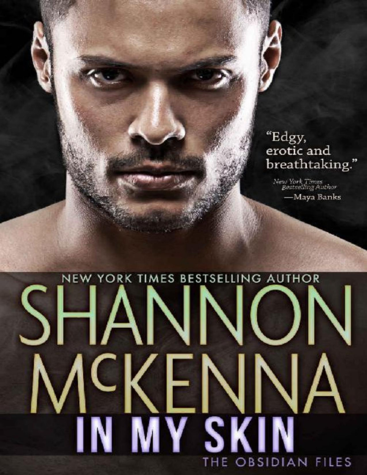 In My Skin The Obsidian Files Book 3 Shannon Mckenna