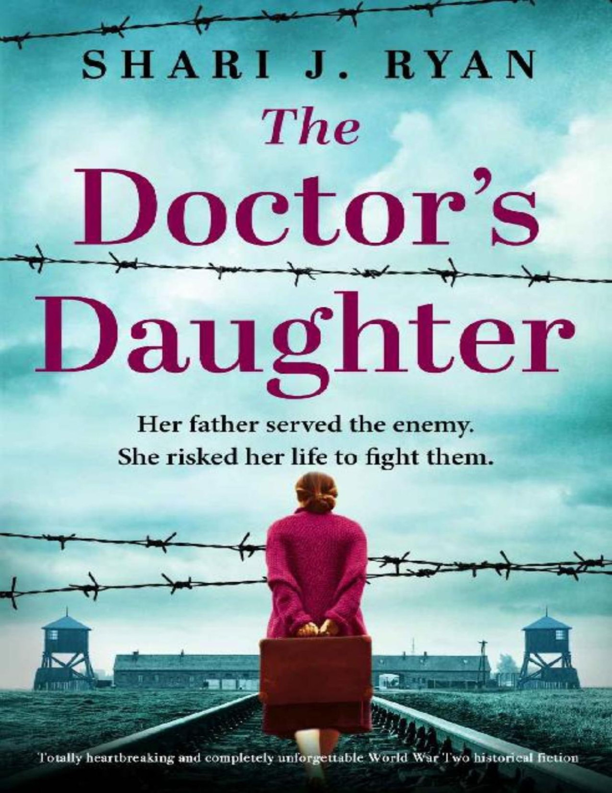 The Doctors Daughter Totally Heartbreaking And Completely Unforgettable World War Two Historical Fiction Shari J Ryan