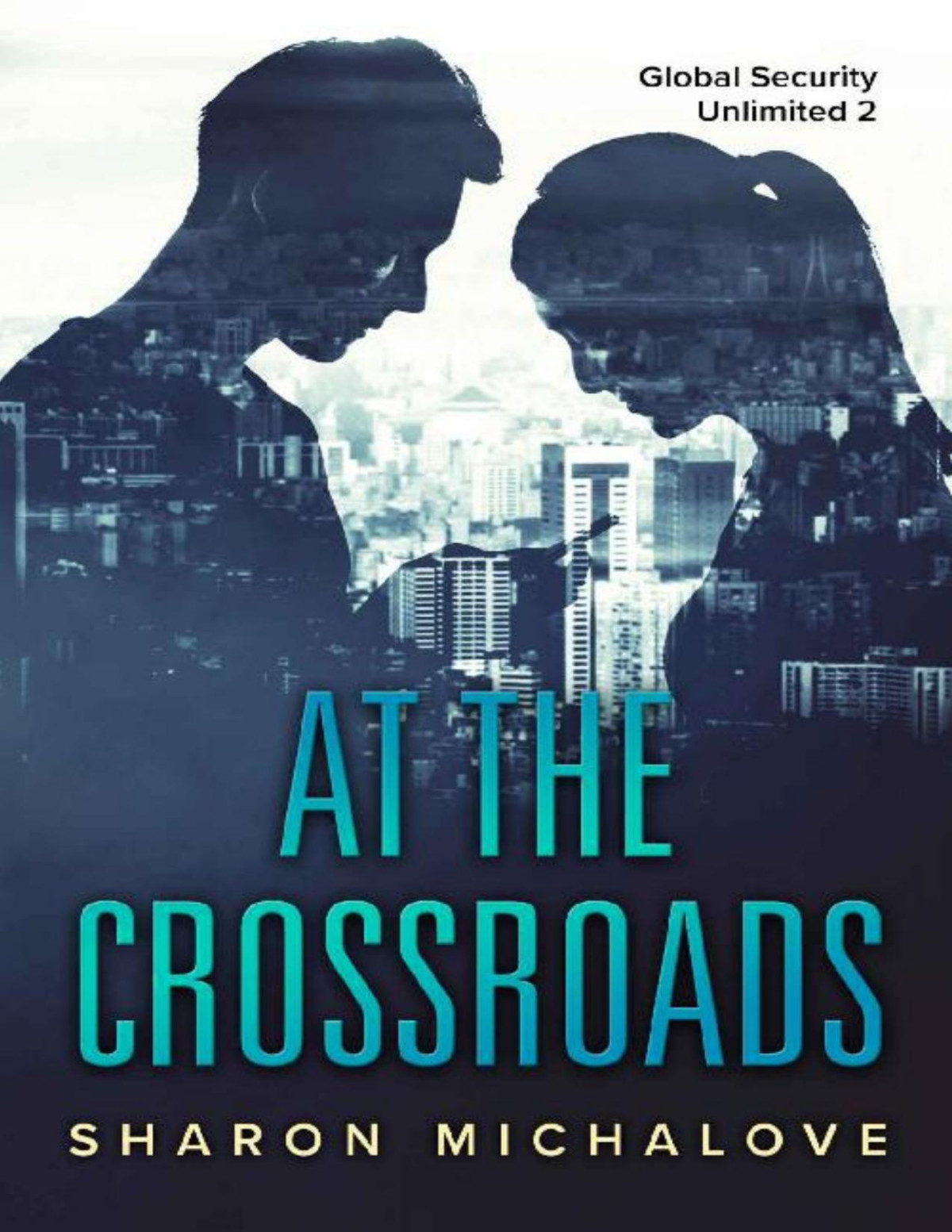 At The Crossroads Global Security Unlimited 2 Sharon Michalove