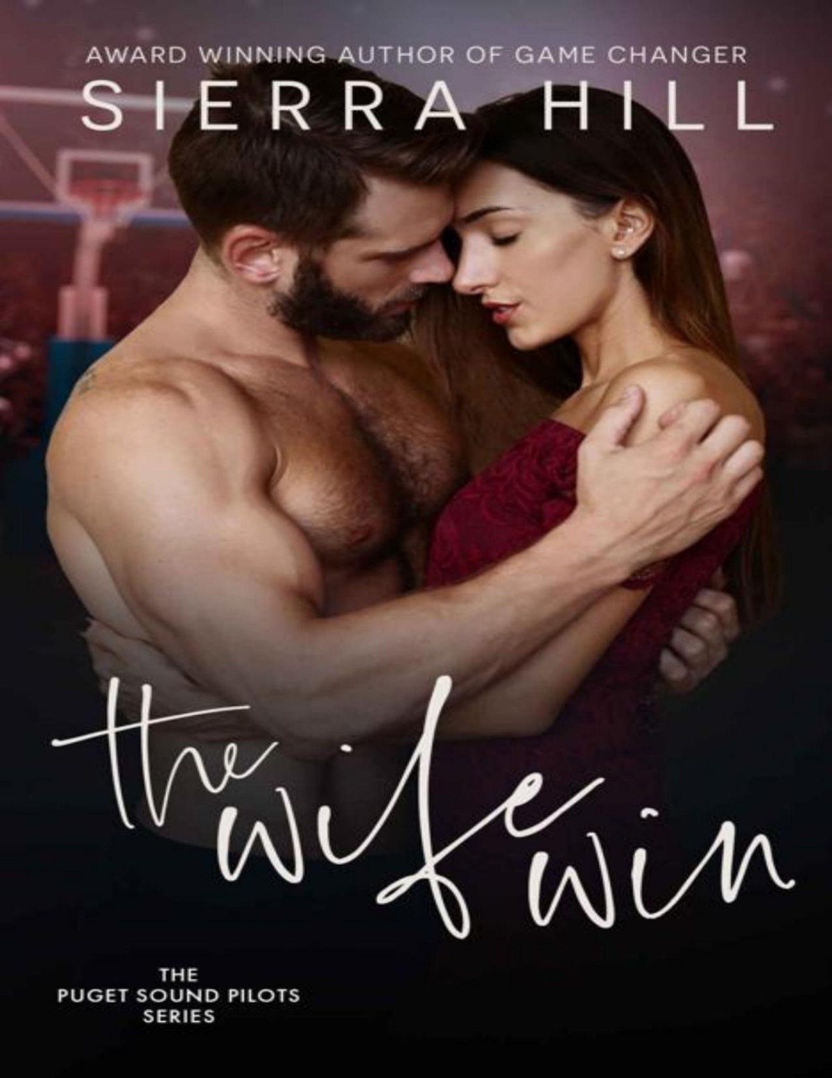The Wife Win The Puget Sound Pilots Book 2 1st Edition Sierra Hill