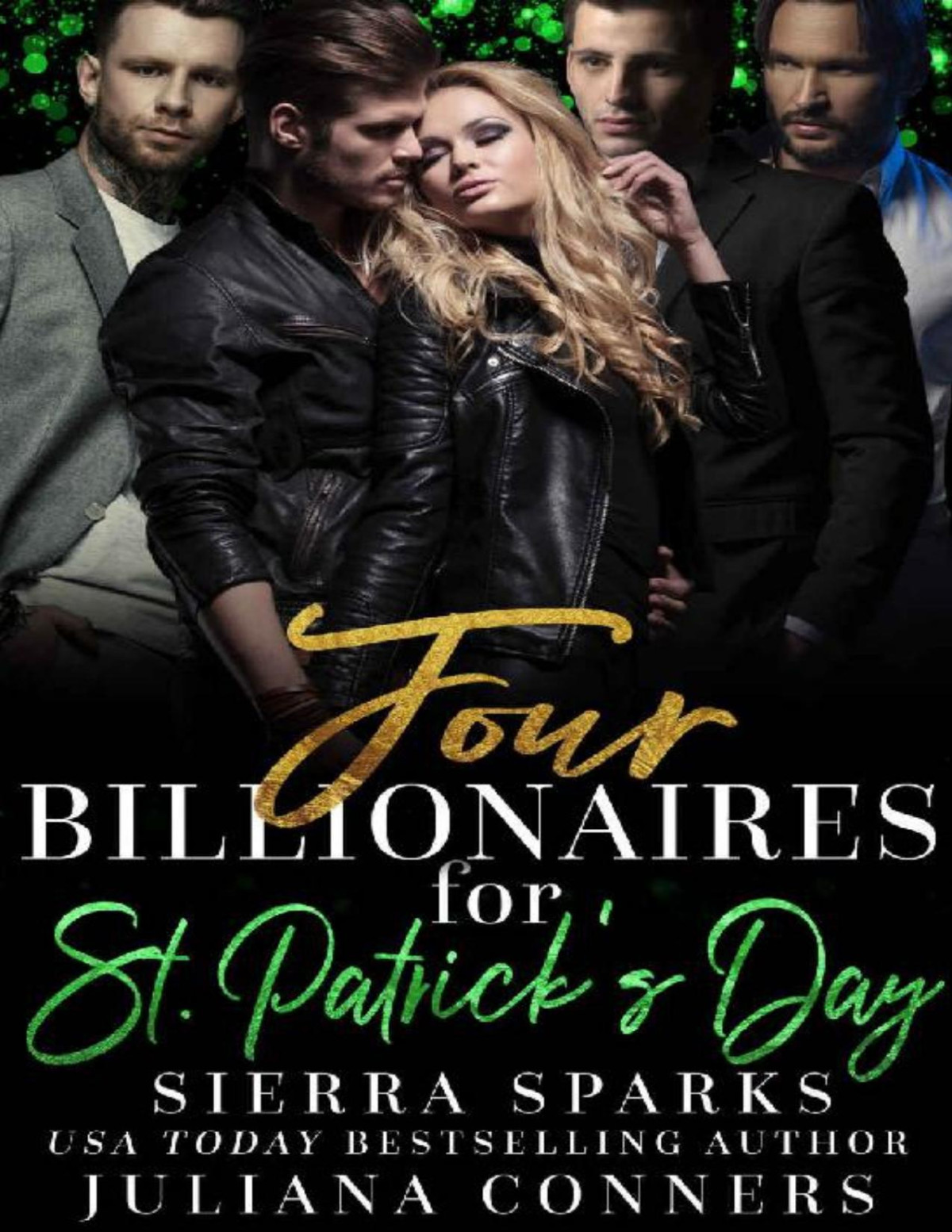 Four Billionaires For St Patricks Day An Mfmmm Menage Reverse Harem Romance Sierra Sparks Juliana Conners
