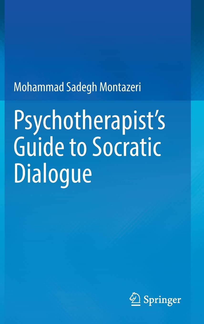 Psychotherapists Guide To Socratic Dialogue Mohammad Sadegh Montazeri