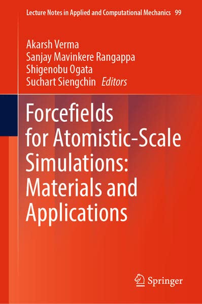 Forcefields For Atomisticscale Simulations Materials And Applications Akarsh Verma