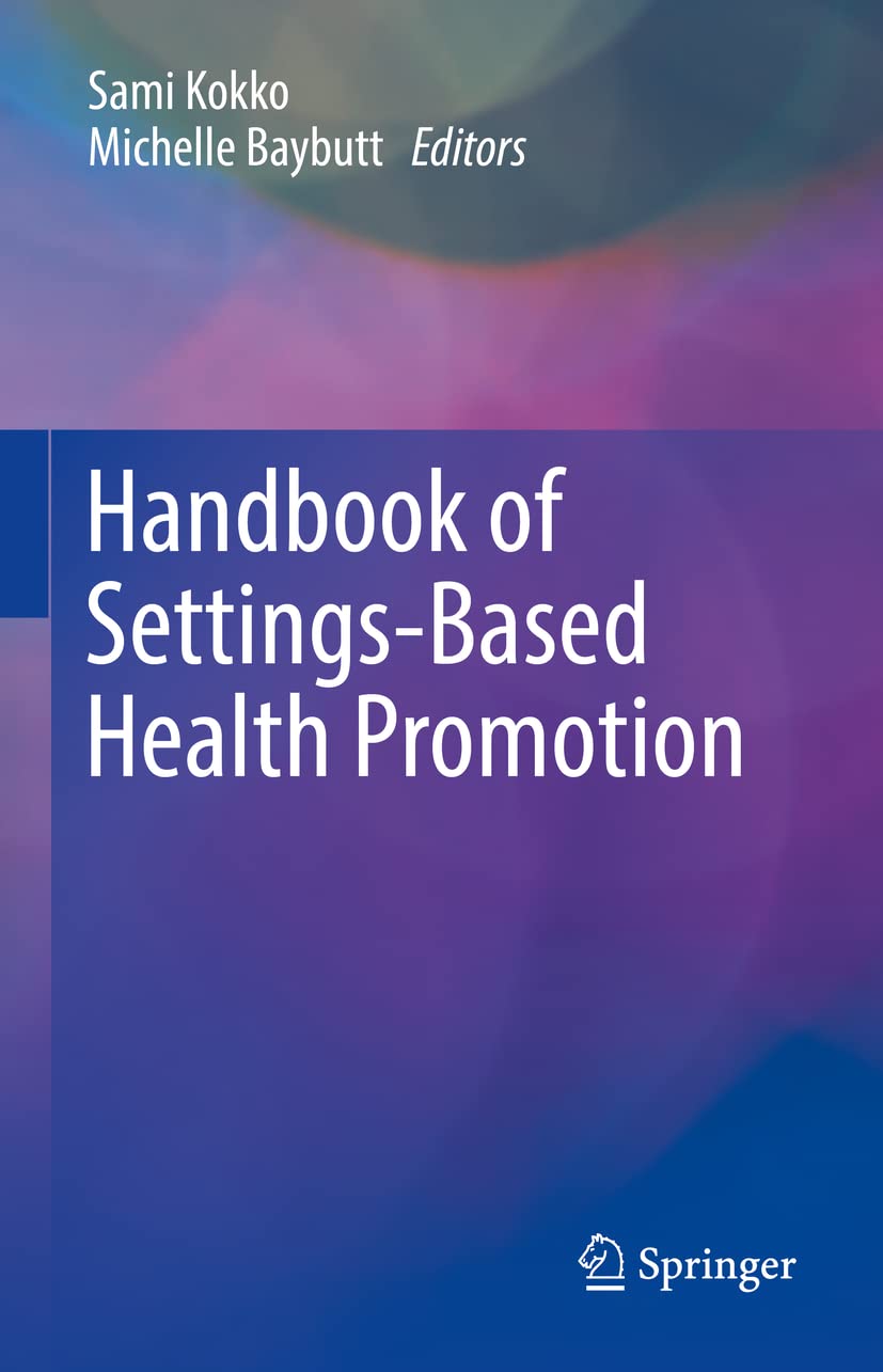 Handbook Of Settingsbased Health Promotion Sami Kokko Michelle Baybutt