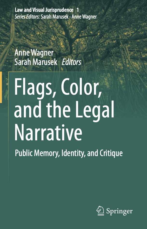 Flags Color And The Legal Narrative Public Memoryidentity And Critique 1st Edition Anne Wagner