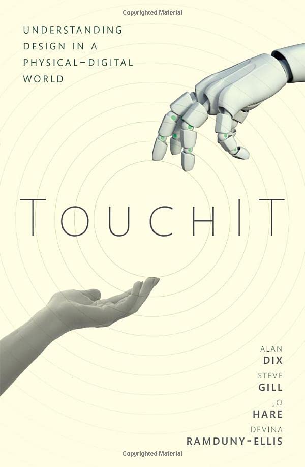 Touchit Understanding Design In A Physicaldigital World Alan Dix