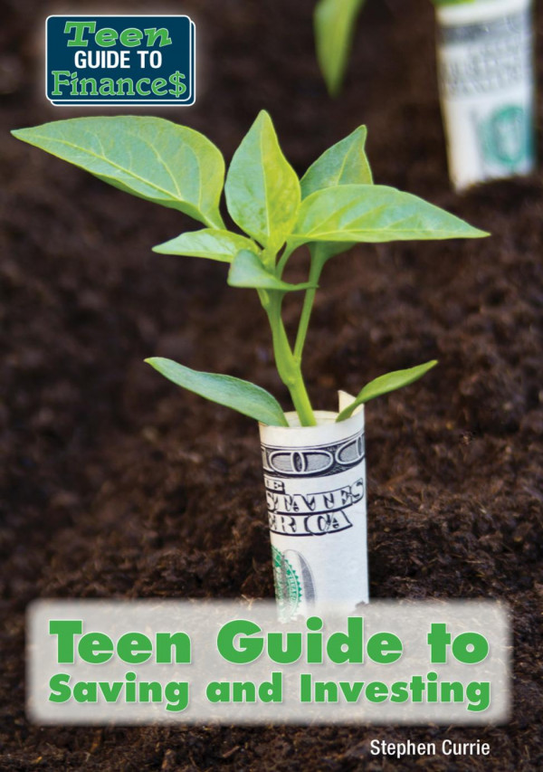 Teen Guide To Saving And Investing Stephen Currie