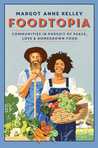 Foodtopia Margot Anne Kelley