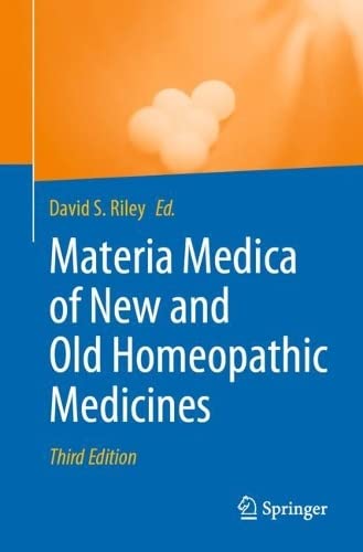 Materia Medica Of New And Old Homeopathic Medicines 3rd Edition David S Riley