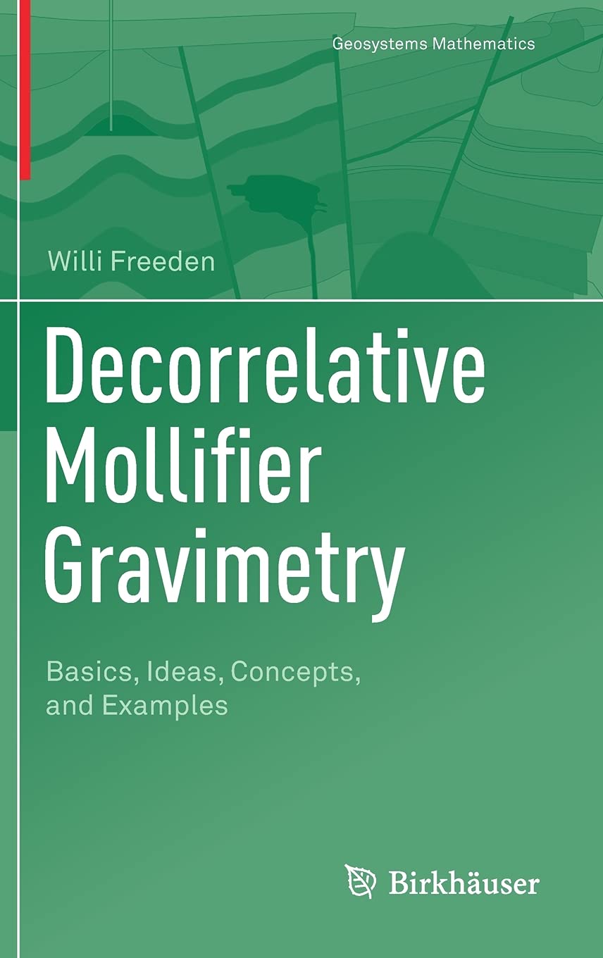 Decorrelative Mollifier Gravimetry Basics Ideas Concepts And Examples First Willi Freeden