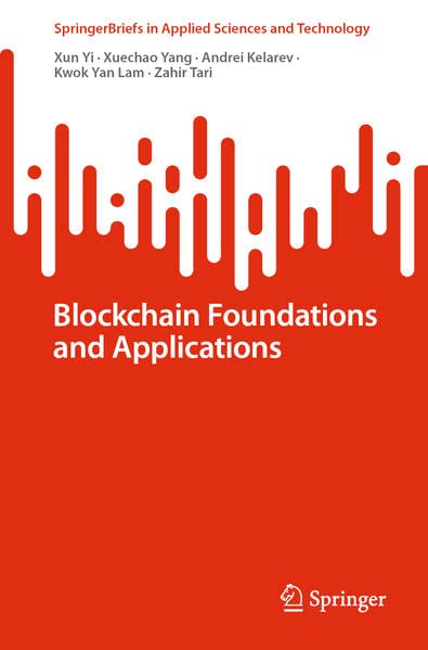 Blockchain Foundations And Applications Xun Yi Xuechao Yang Andrei Kelarev