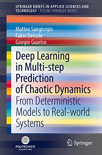 Deep Learning In Multistep Prediction Of Chaotic Dynamics From Deterministic Models To Realworld Systems First Matteo Sangiorgio