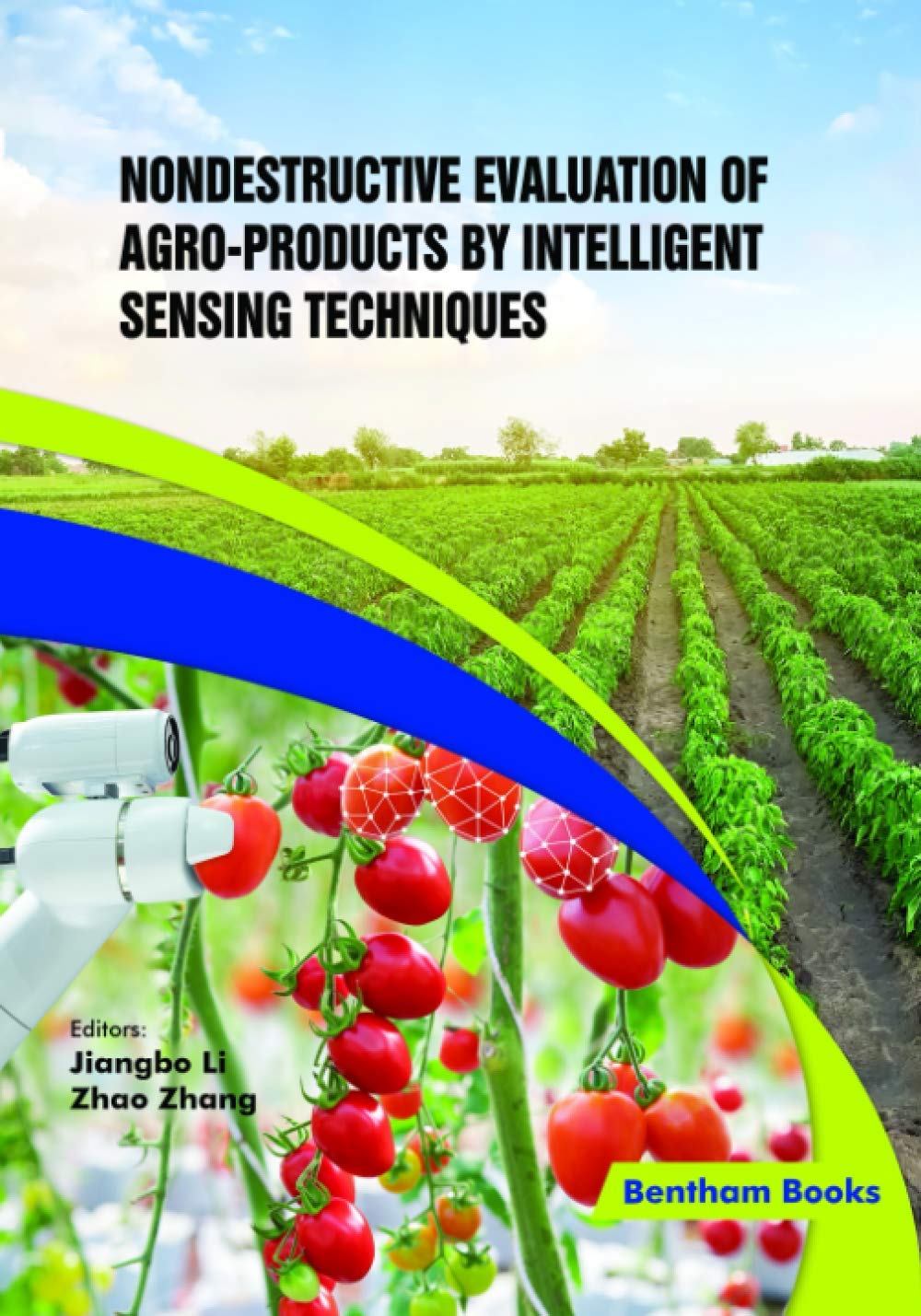 Nondestructive Evaluation Of Agroproducts By Intelligent Sensing Techniques Jiangbo Li Zhao Zhang Editors
