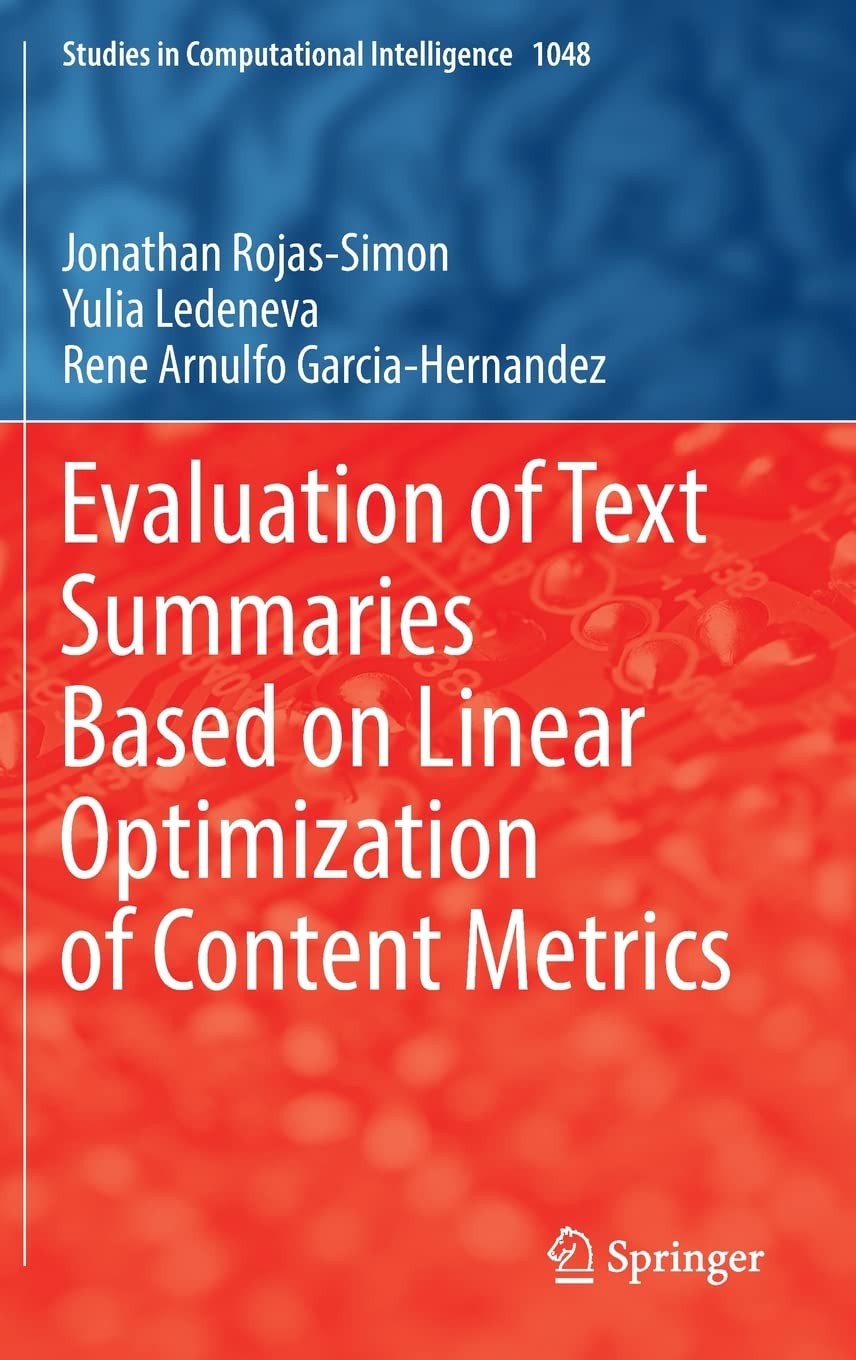 Evaluation Of Text Summaries Based On Linear Optimization Of Content Metrics Jonathan Rojassimon