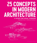 25 Concepts In Modern Architecture A Guide For Visual Thinkers Stephanie Travis