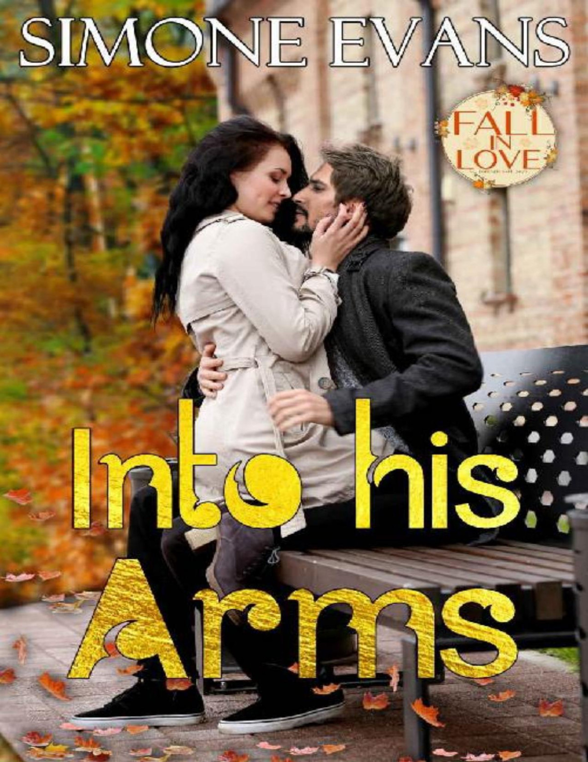 Into His Arms Fall In Love Forever Safe Series Book 3 1st Edition Simone Evans