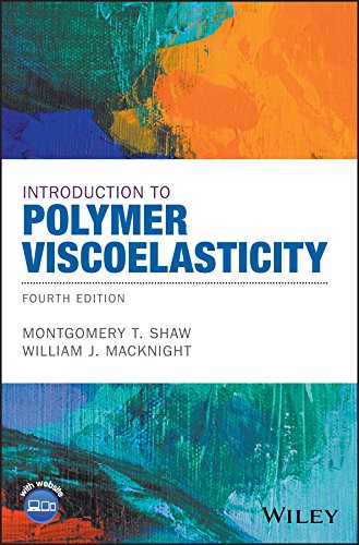 Introduction To Polymer Viscoelasticity 4th Edition 4th Edition Montgomery T Shaw