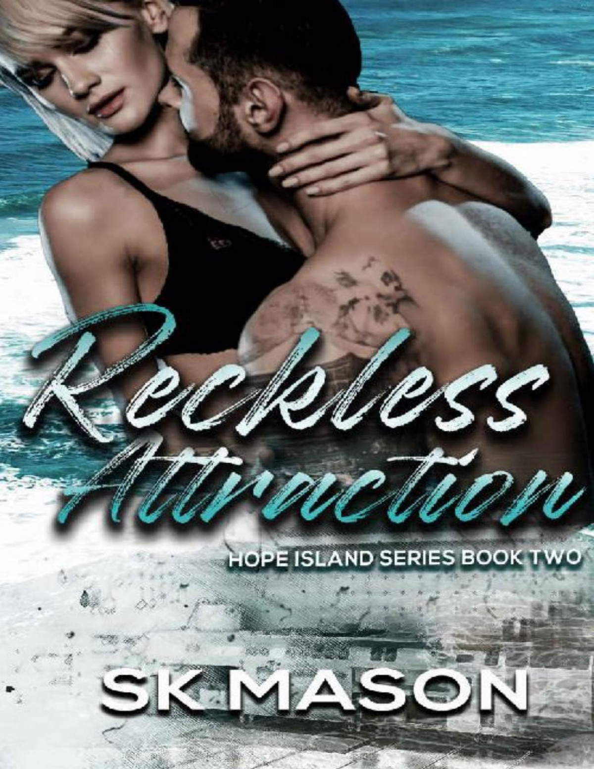 Reckless Attraction Book 2 Of The Hope Island Series Sk Mason