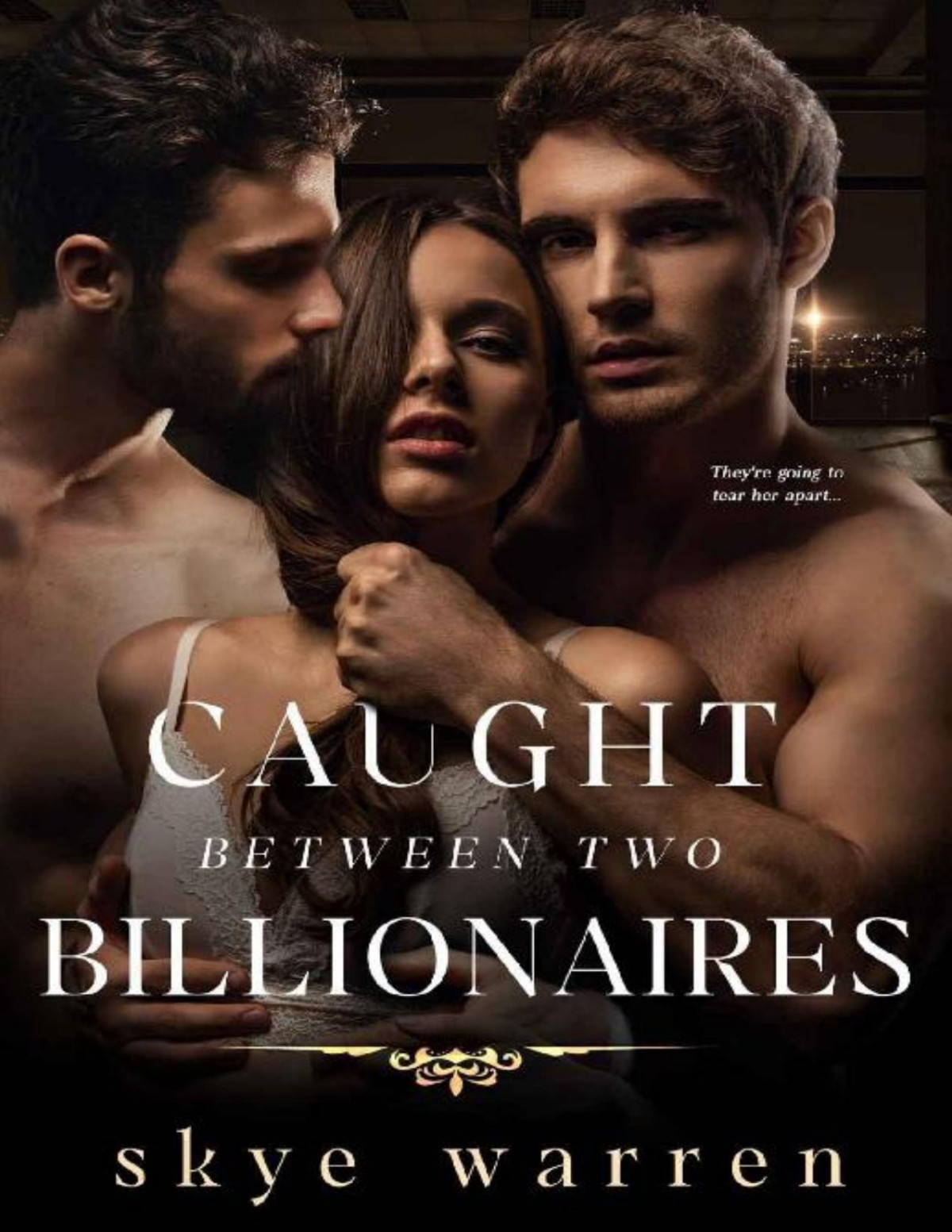 Caught Between Two Billionaires Skye Warren