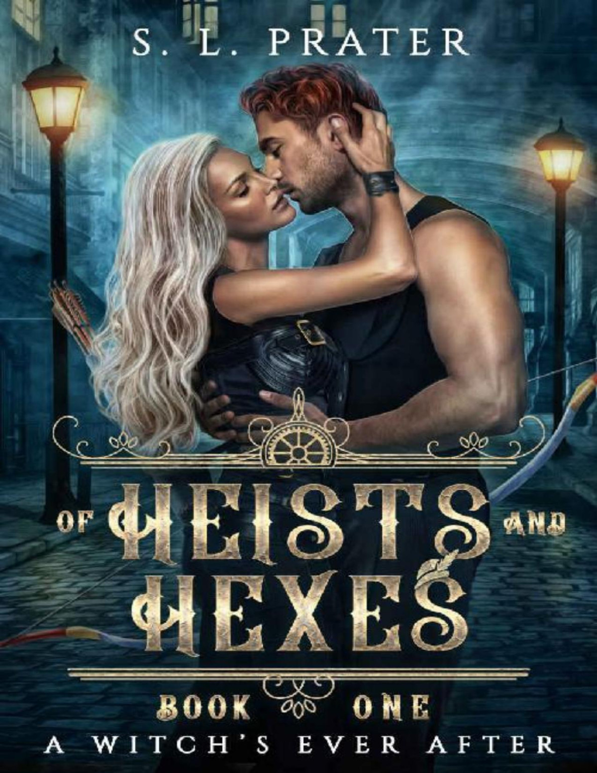 Of Heists And Hexes A Witchs Ever After S L Prater