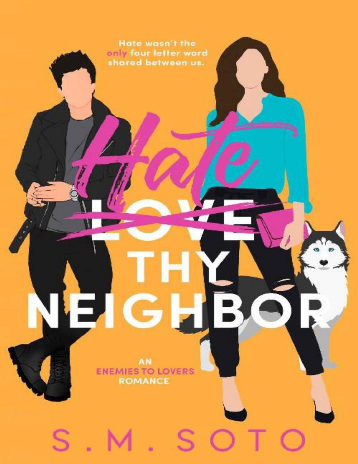 Hate Thy Neighbor An Enemiestolovers Standalone Romance Sm Soto