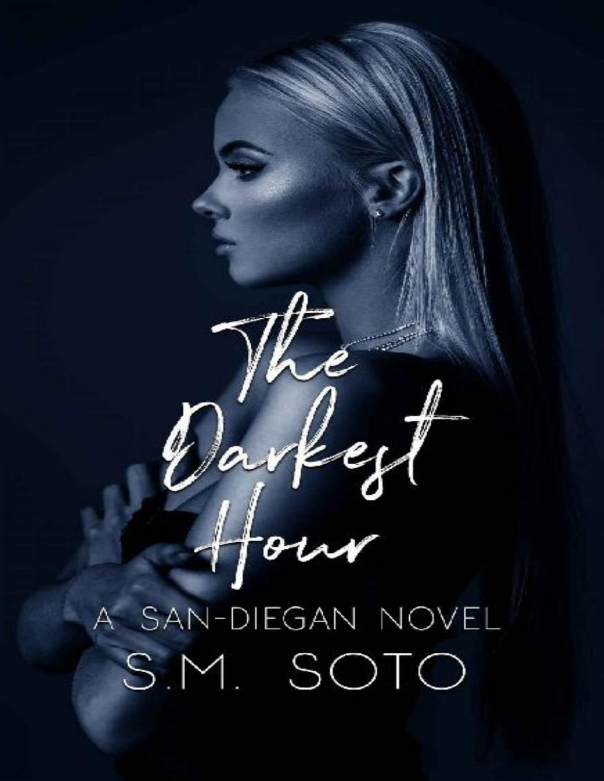 The Darkest Hour A San Diegan Novel S M Soto