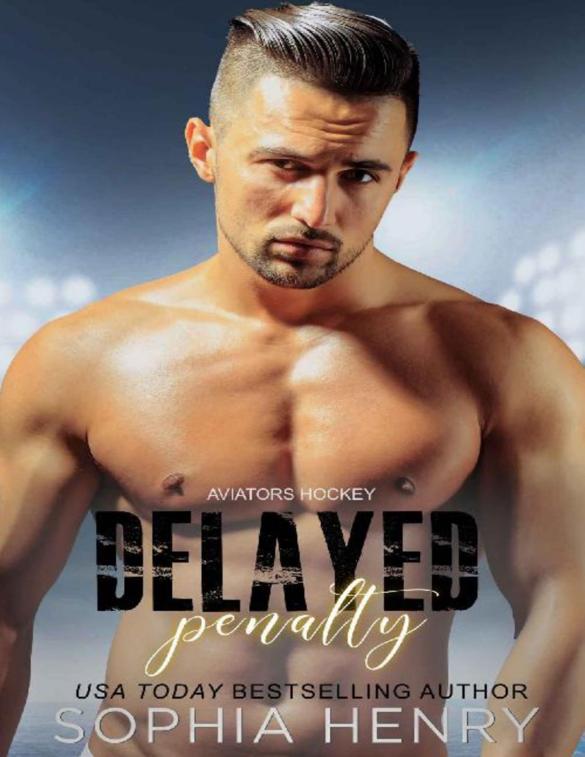 Delayed Penalty An Enemies To Lovers Romance Aviators Hockey Book 1 Sophia Henry