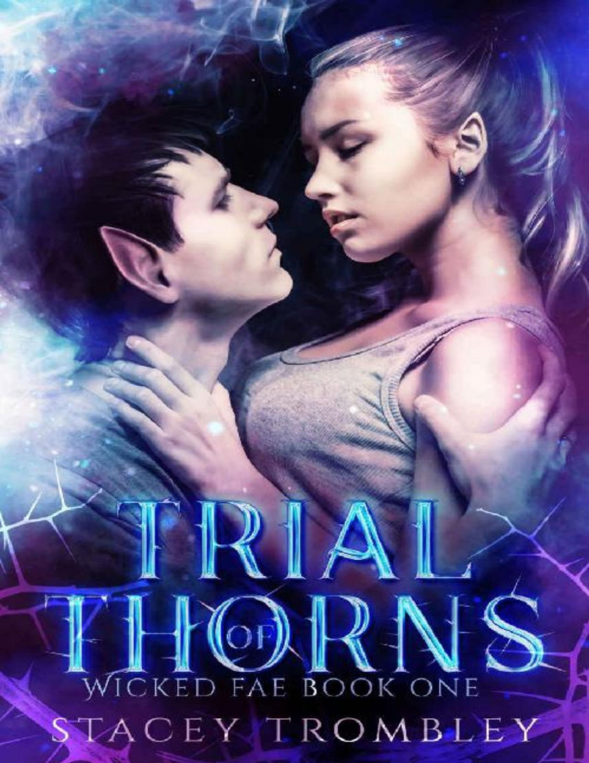 Trial Of Thorns Wicked Fae Book 1 Stacey Trombley