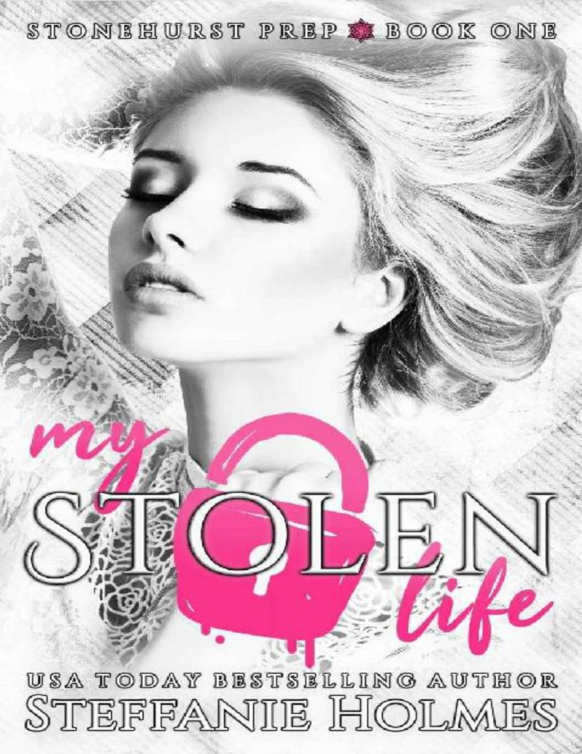 My Stolen Life A High School Bully Romance Stonehurst Prep Book 1 Steffanie Holmes