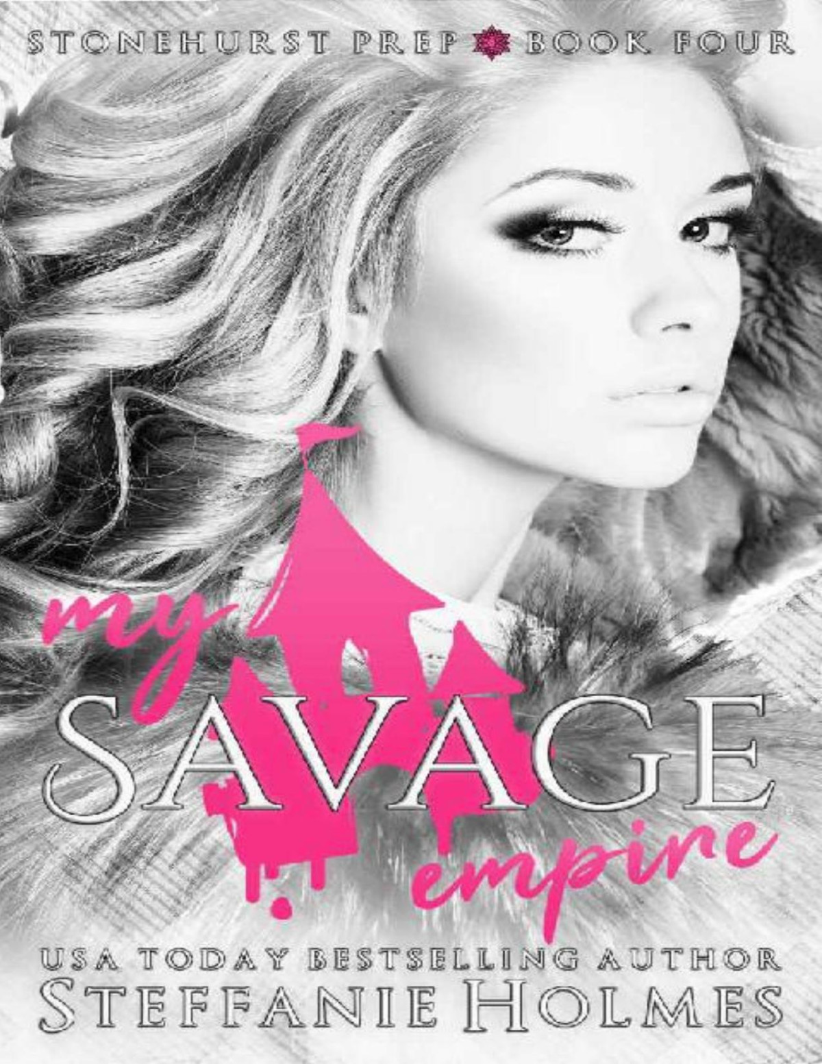 My Savage Empire A Dark Gang Romance Stonehurst Prep Book 4 Steffanie Holmes