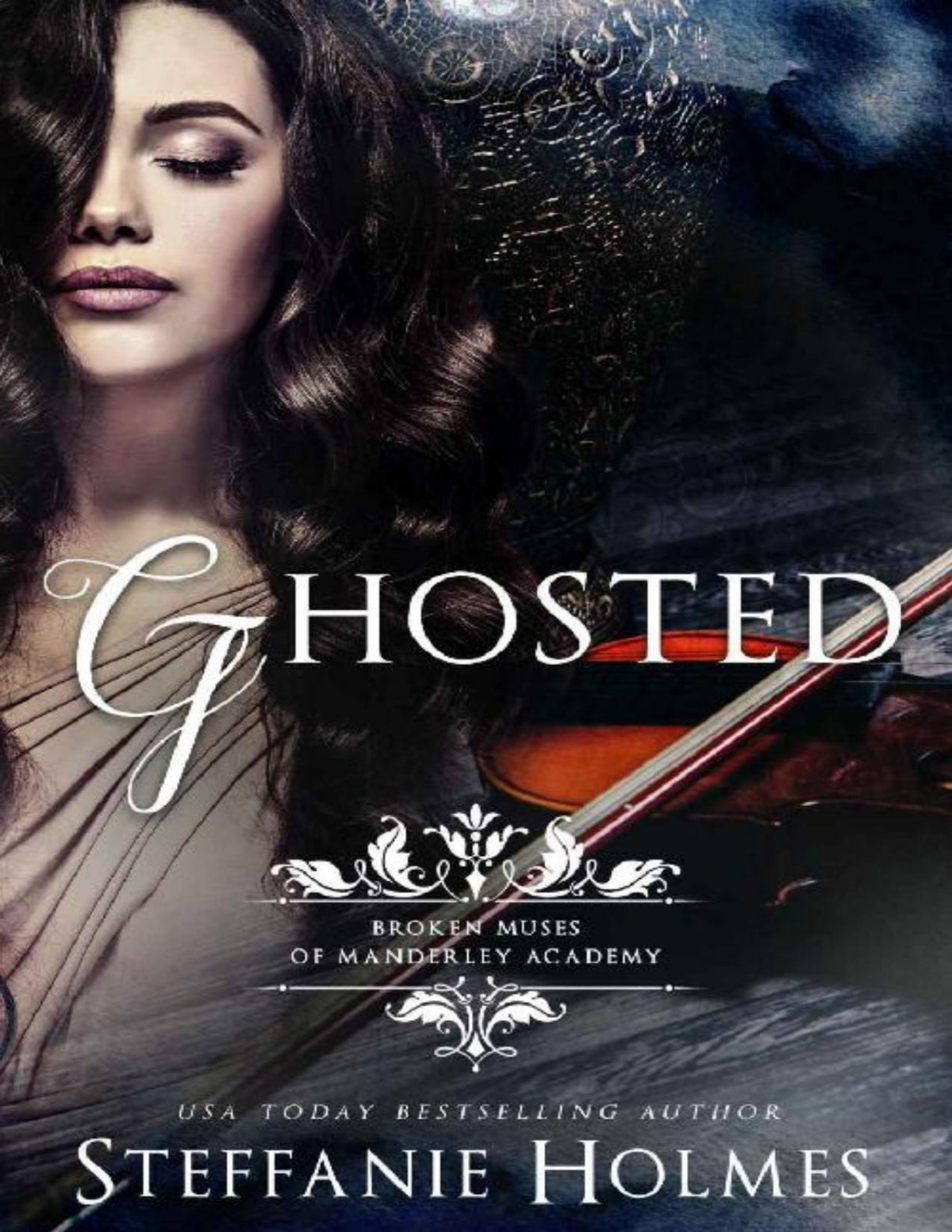 Ghosted A Gothic Reverse Harem Bully Romance Broken Muses Of Manderley Academy Book 1 Steffanie Holmes