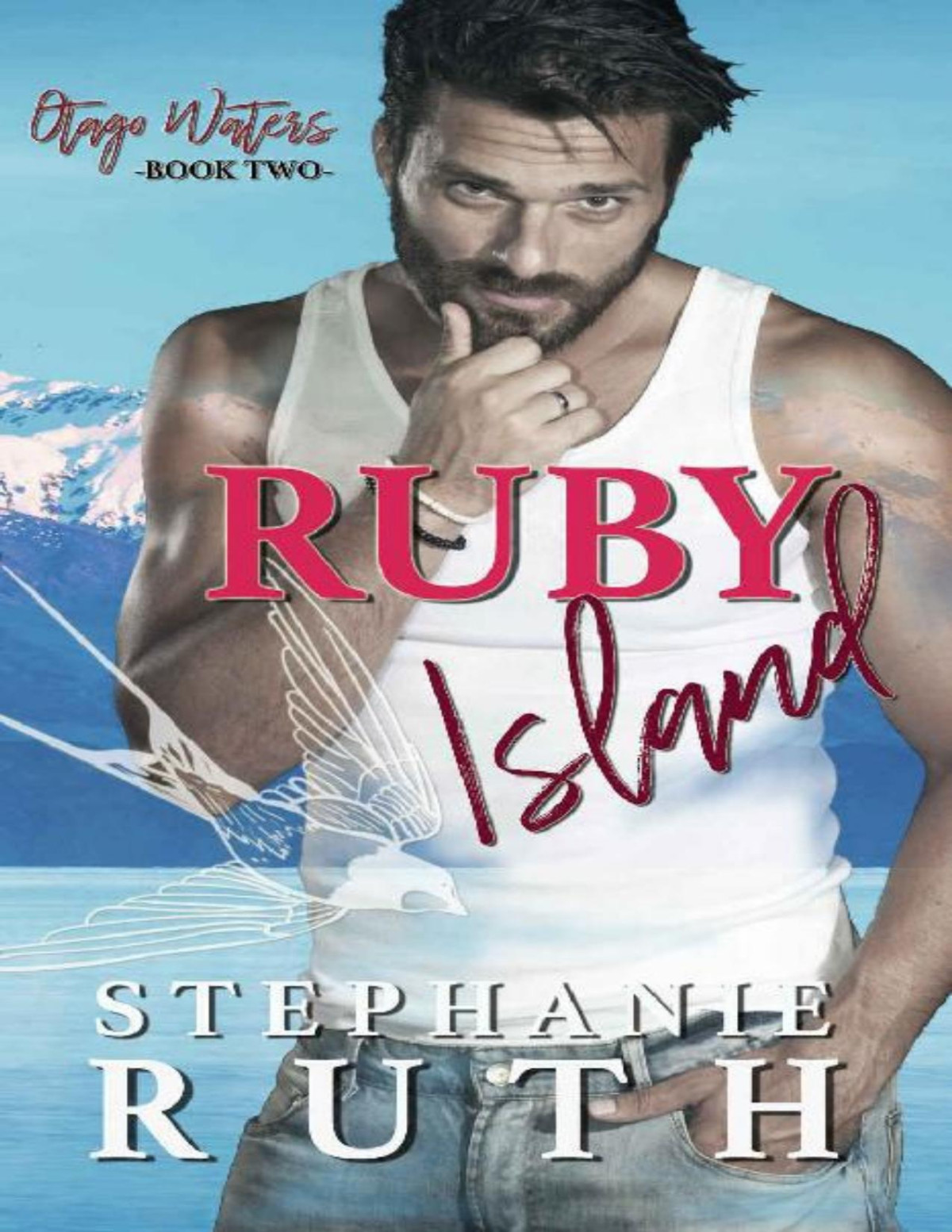 Ruby Island A New Zealand Opposites Attract Romance Otago Waters Book 2 Stephanie Ruth