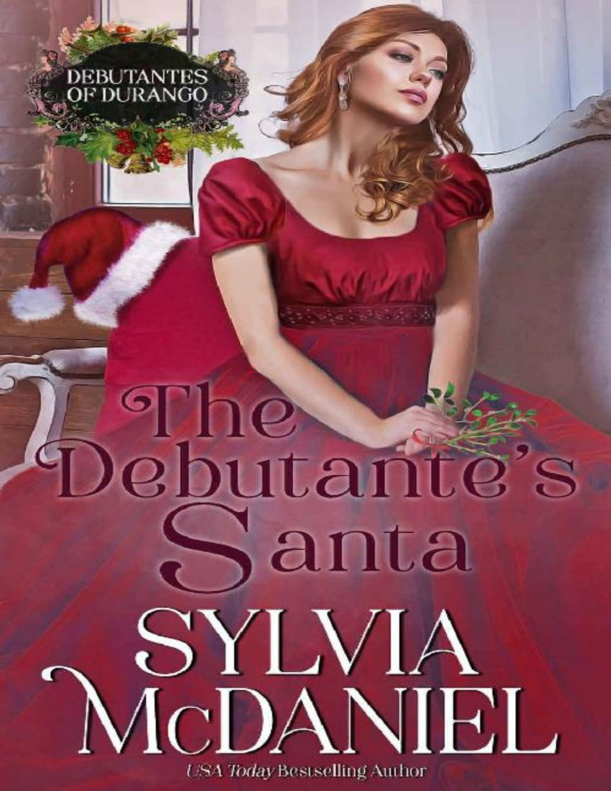 The Debutantes Santa Western Historical Romance The Debutantes Of Durango Book 7 Sylvia Mcdaniel