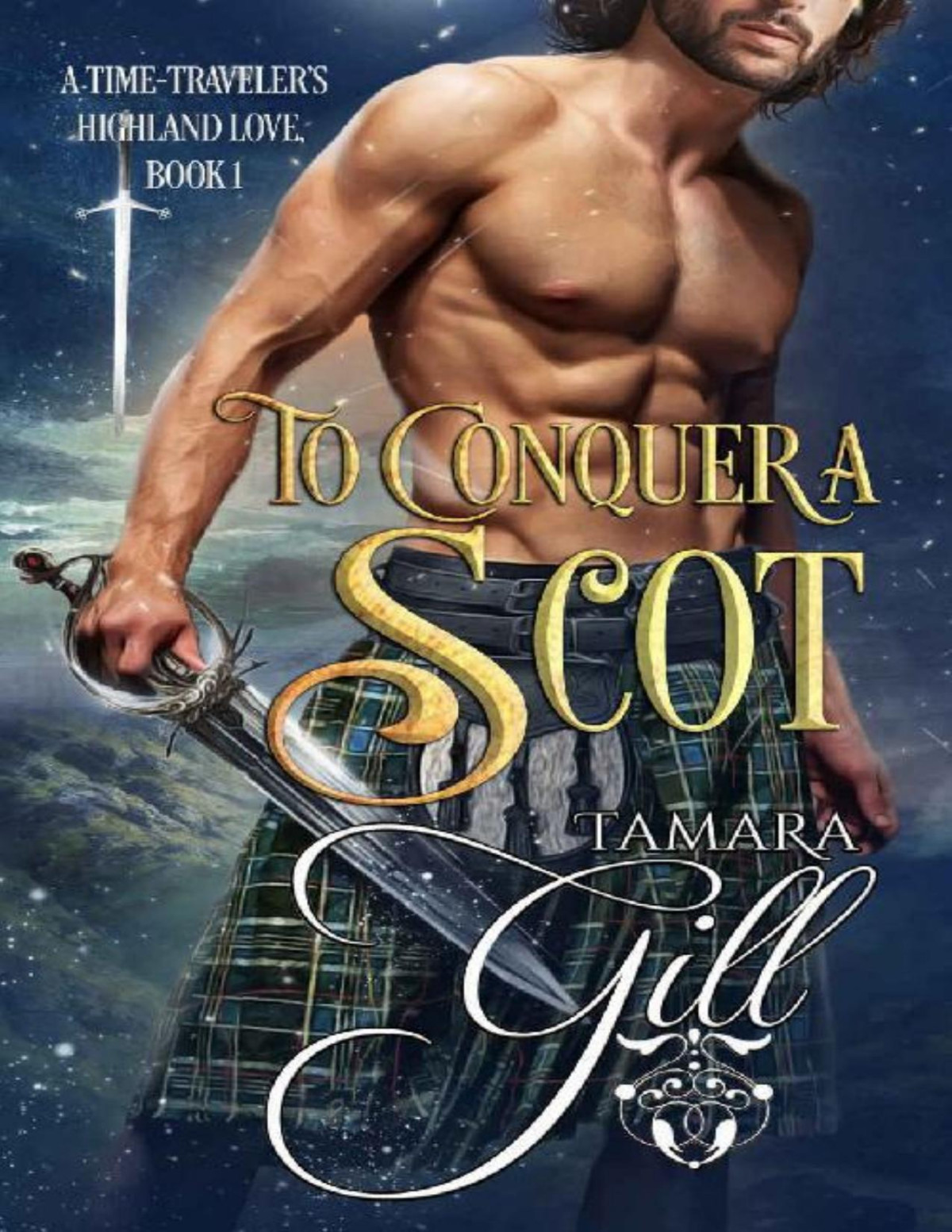 To Conquer A Scot A Timetravelers Highland Love Book 1 Tamara Gill